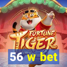 56 w bet