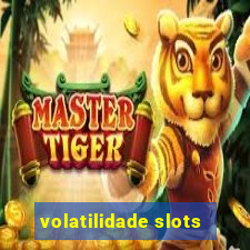 volatilidade slots