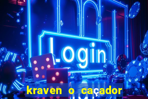 kraven o caçador filme completo dublado