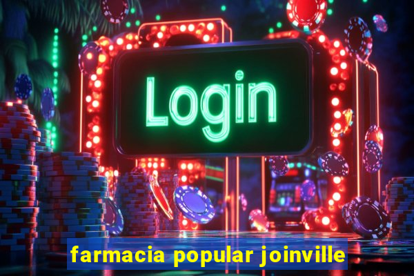 farmacia popular joinville