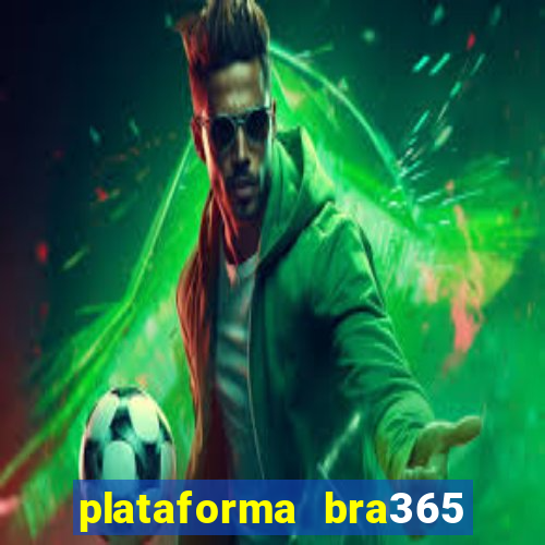 plataforma bra365 é confiável