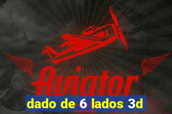 dado de 6 lados 3d