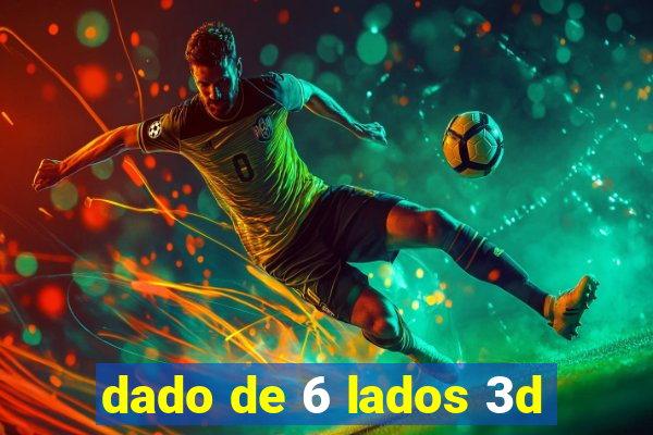 dado de 6 lados 3d