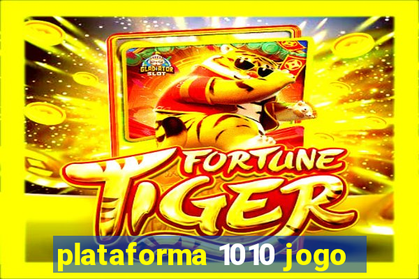 plataforma 1010 jogo