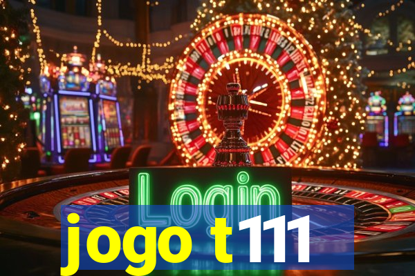 jogo t111