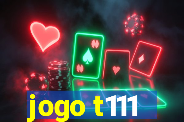 jogo t111