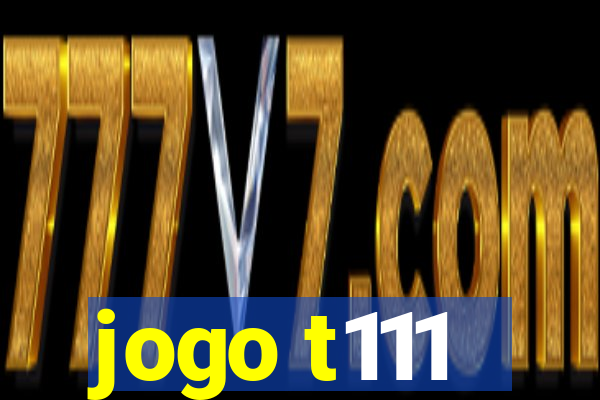 jogo t111