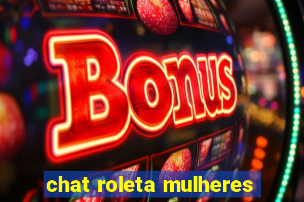 chat roleta mulheres