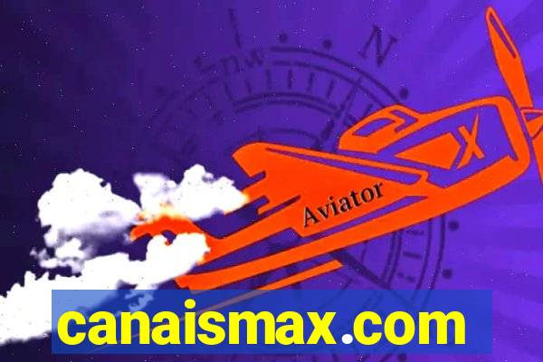 canaismax.com