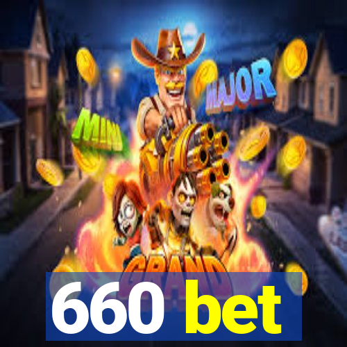 660 bet