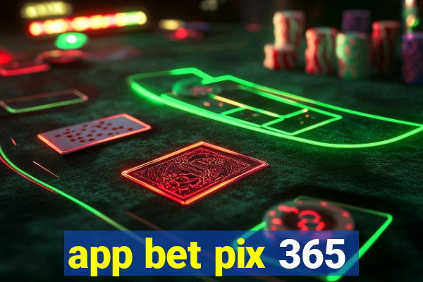 app bet pix 365