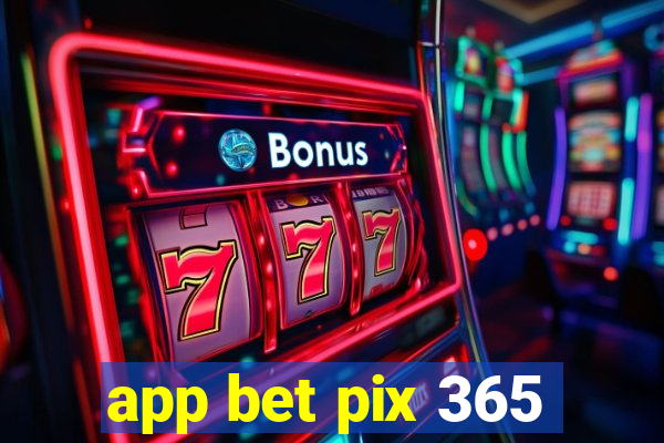 app bet pix 365