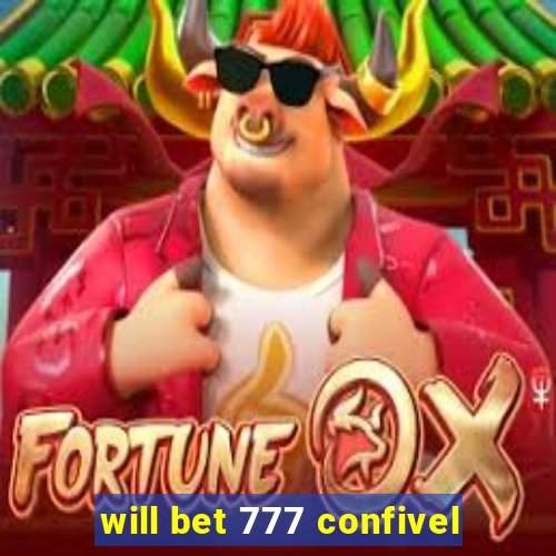 will bet 777 confivel