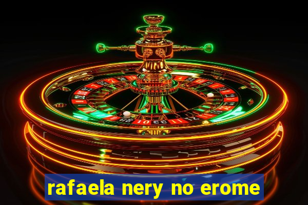 rafaela nery no erome