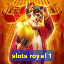 slots royal 1