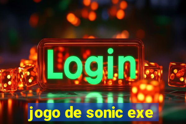 jogo de sonic exe