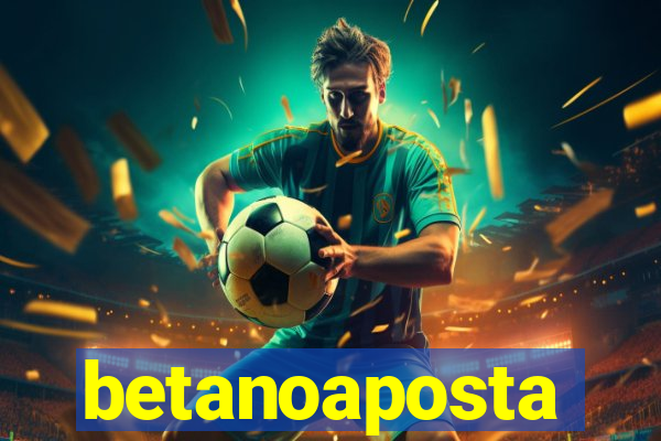 betanoaposta