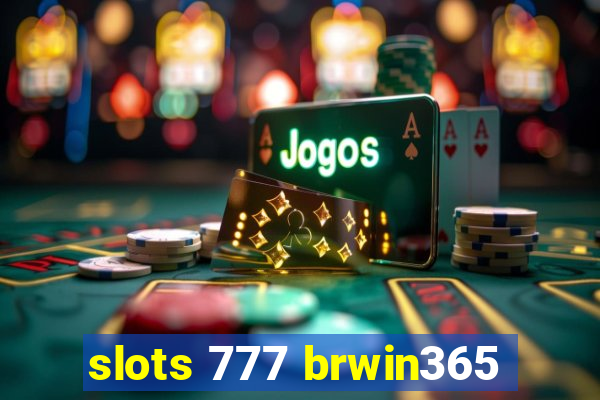 slots 777 brwin365