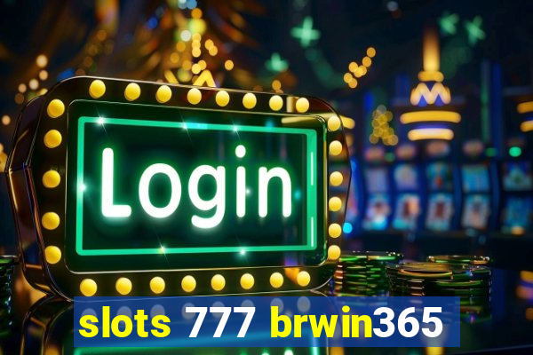 slots 777 brwin365