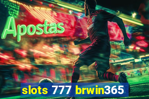 slots 777 brwin365