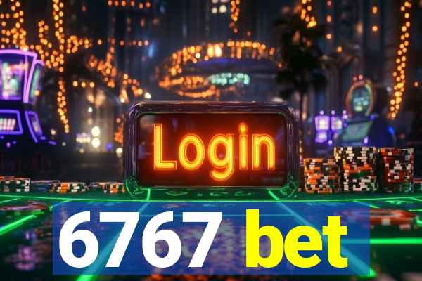 6767 bet