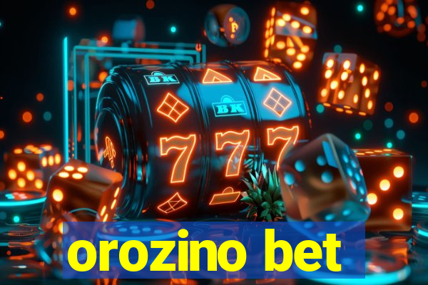 orozino bet