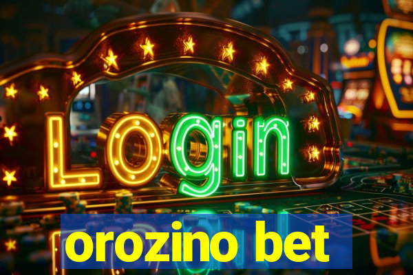 orozino bet