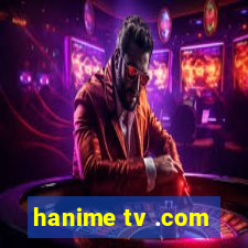 hanime tv .com