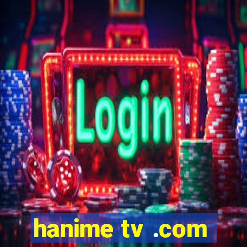 hanime tv .com