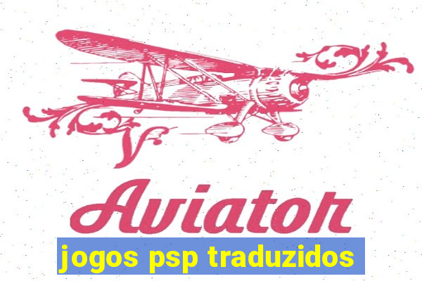 jogos psp traduzidos