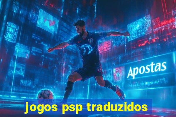 jogos psp traduzidos