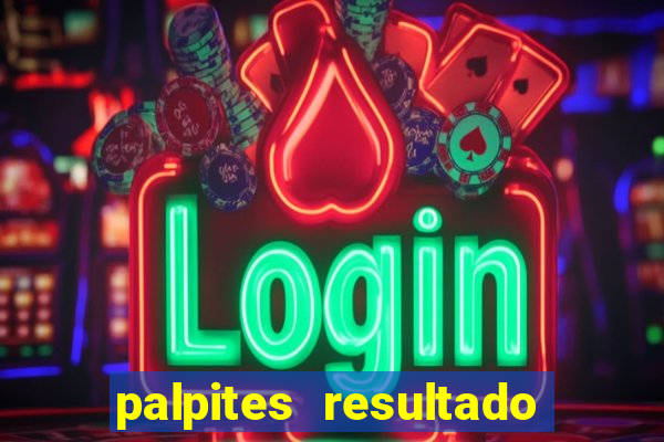 palpites resultado correto jogos de hoje