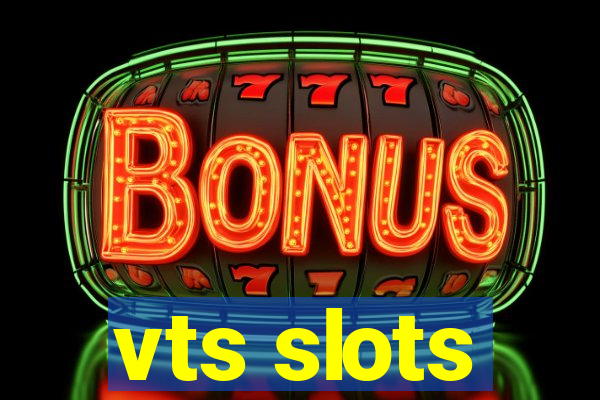 vts slots