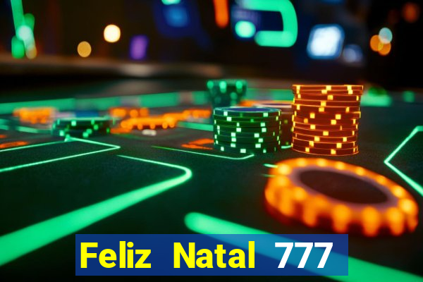 Feliz Natal 777 plataforma login