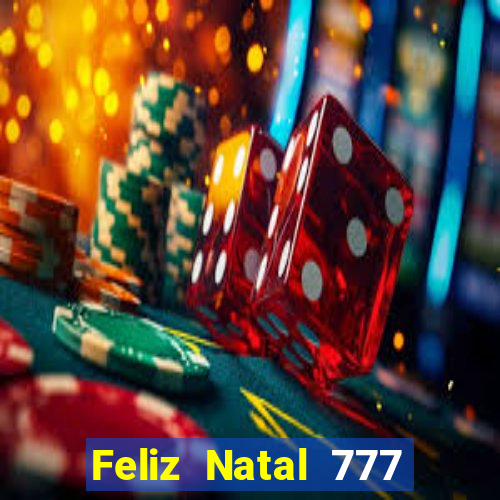 Feliz Natal 777 plataforma login