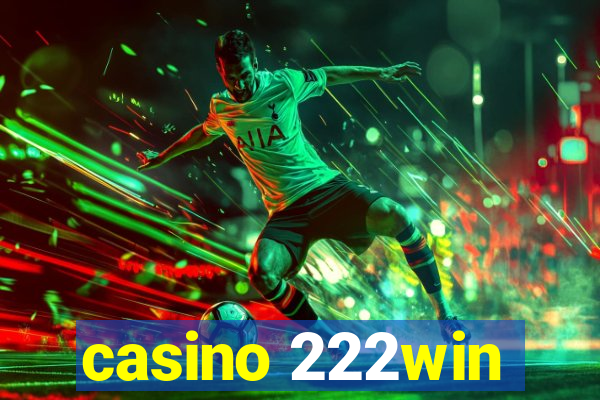 casino 222win