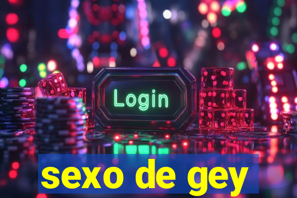 sexo de gey