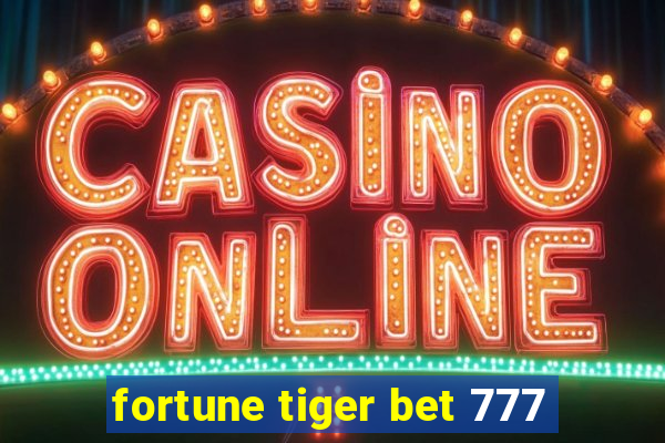 fortune tiger bet 777