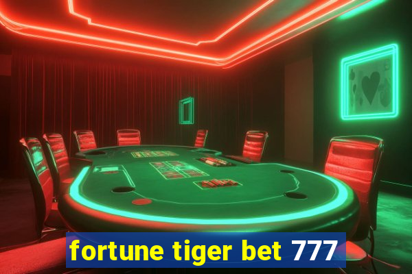 fortune tiger bet 777