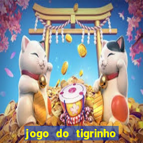 jogo do tigrinho que da bonus no cadastro