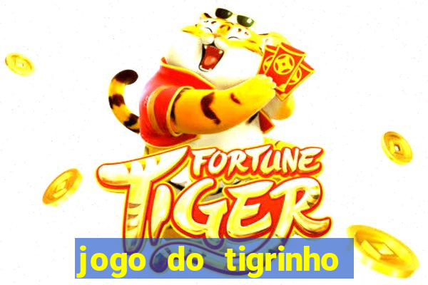 jogo do tigrinho que da bonus no cadastro