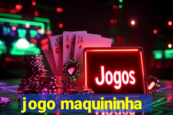 jogo maquininha