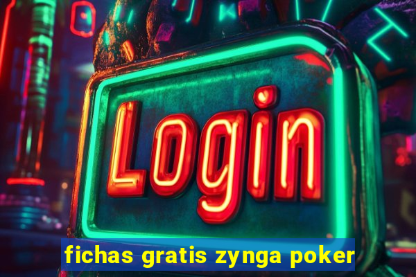 fichas gratis zynga poker