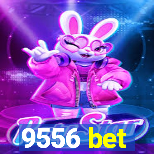 9556 bet