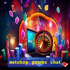 netshop games chat ao vivo