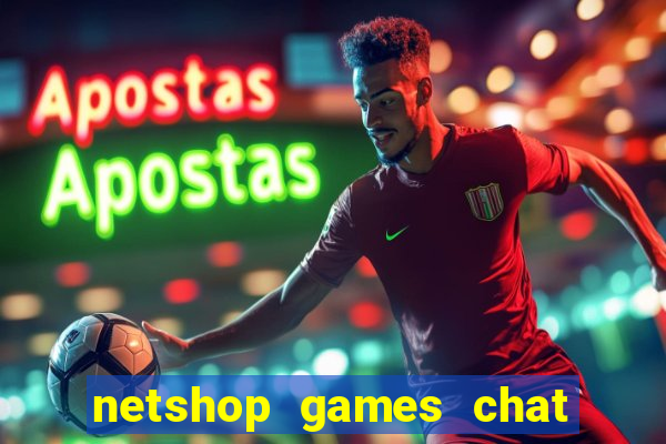 netshop games chat ao vivo