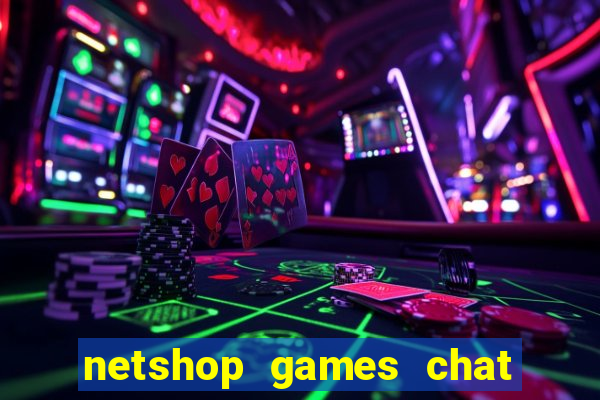 netshop games chat ao vivo