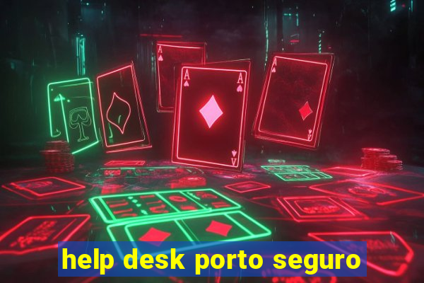 help desk porto seguro