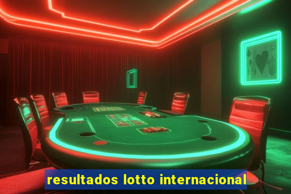 resultados lotto internacional