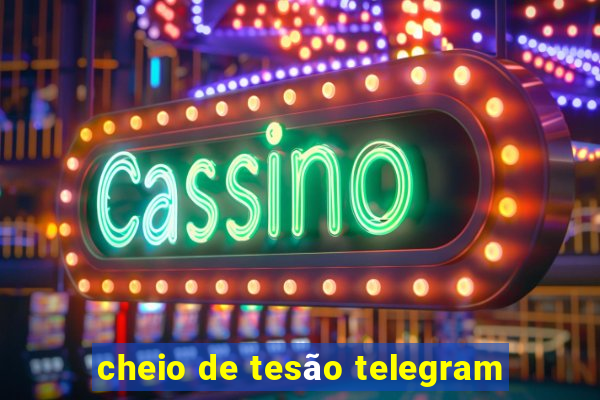 cheio de tesão telegram